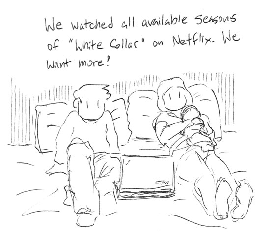 Dear Netflix, upload more White Collar seasons, please